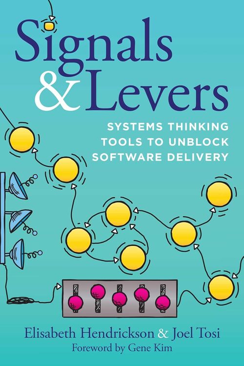 Signals & Levers: Systems Thinking Tools to Unblock Software Delivery
